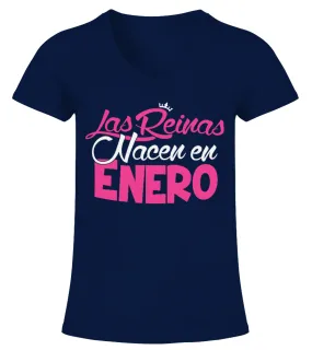 Las Reinas nacen en Enero Camiseta cuello pico Mujer